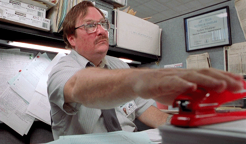 Milton, from Office Space, grabs a red stapler and moves it closer to himself